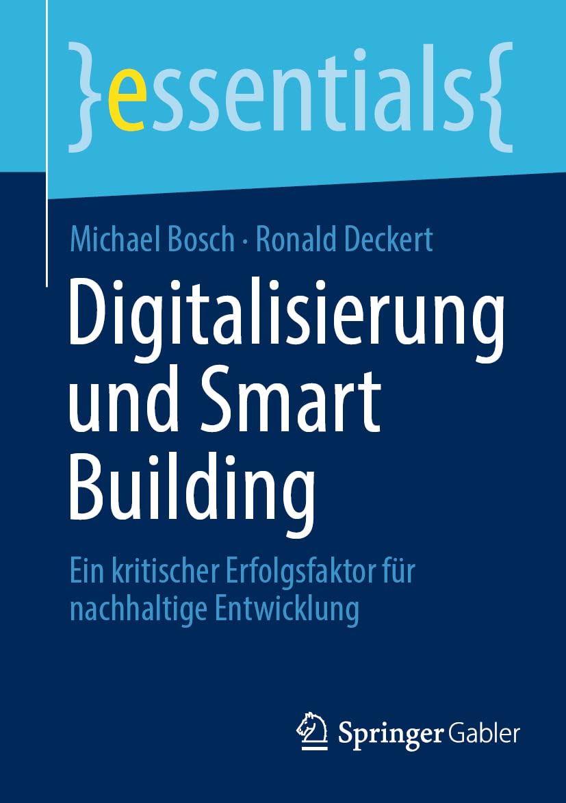 Digitalisierung und Smart Building: Ein kritischer Erfolgsfaktor für nachhaltige Entwicklung (essentials) Law