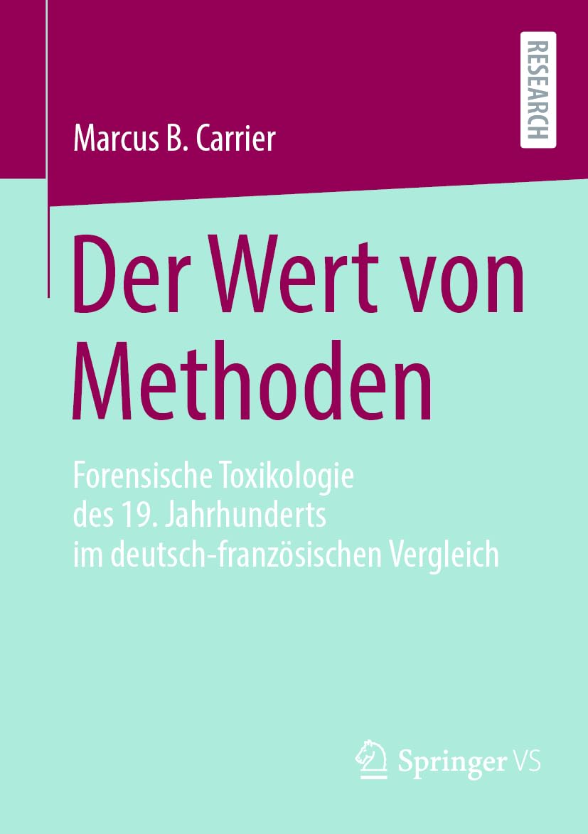 Der Wert von Methoden: Forensische Toxikologie des 19. Jahrhunderts im deutsch-französischen Vergleich Law