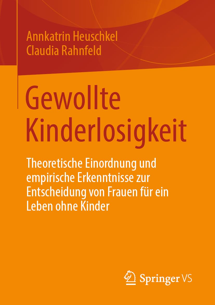 Gewollte Kinderlosigkeit: Theoretische Einordnung und empirische Erkenntnisse zur Entscheidung von Frauen für ein Leben ohne Kinder book