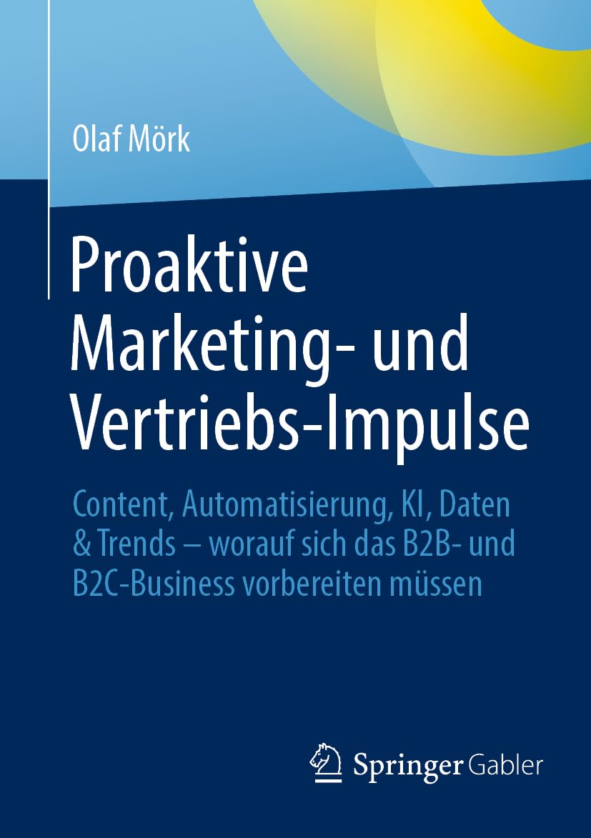 Proaktive Marketing- und Vertriebs-Impulse: Content, Automatisierung, KI, Daten & Trends – worauf sich das B2B- und B2C-Business vorbereiten müssen Law