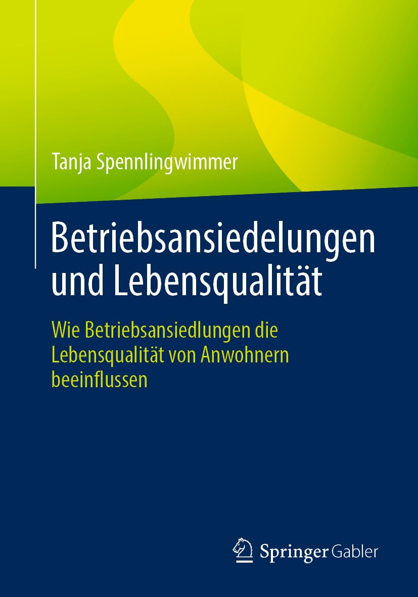 Betriebsansiedelungen und Lebensqualität: Wie Betriebsansiedlungen die Lebensqualität von Anwohnern beeinflussen Law
