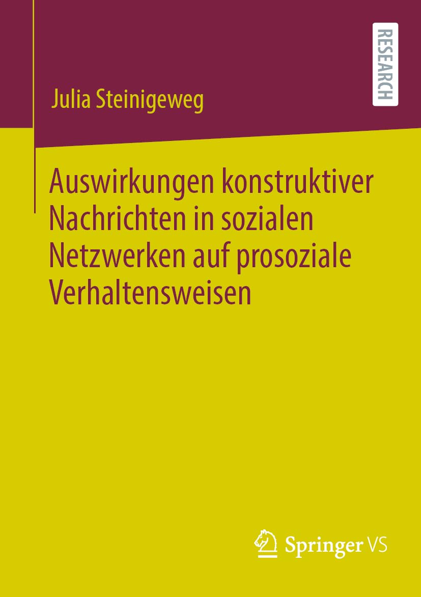 Auswirkungen konstruktiver Nachrichten in sozialen Netzwerken auf prosoziale Verhaltensweisen Law