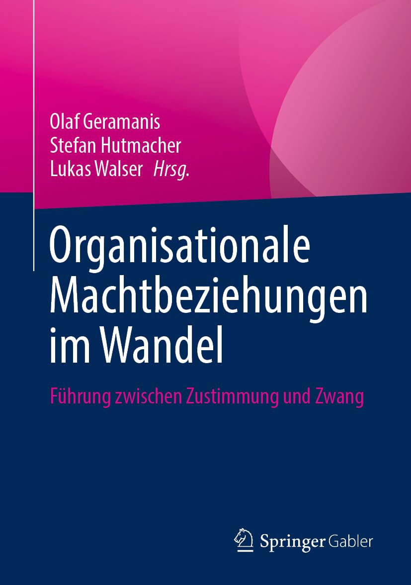 Organisationale Machtbeziehungen im Wandel: Führung zwischen Zustimmung und Zwang Law