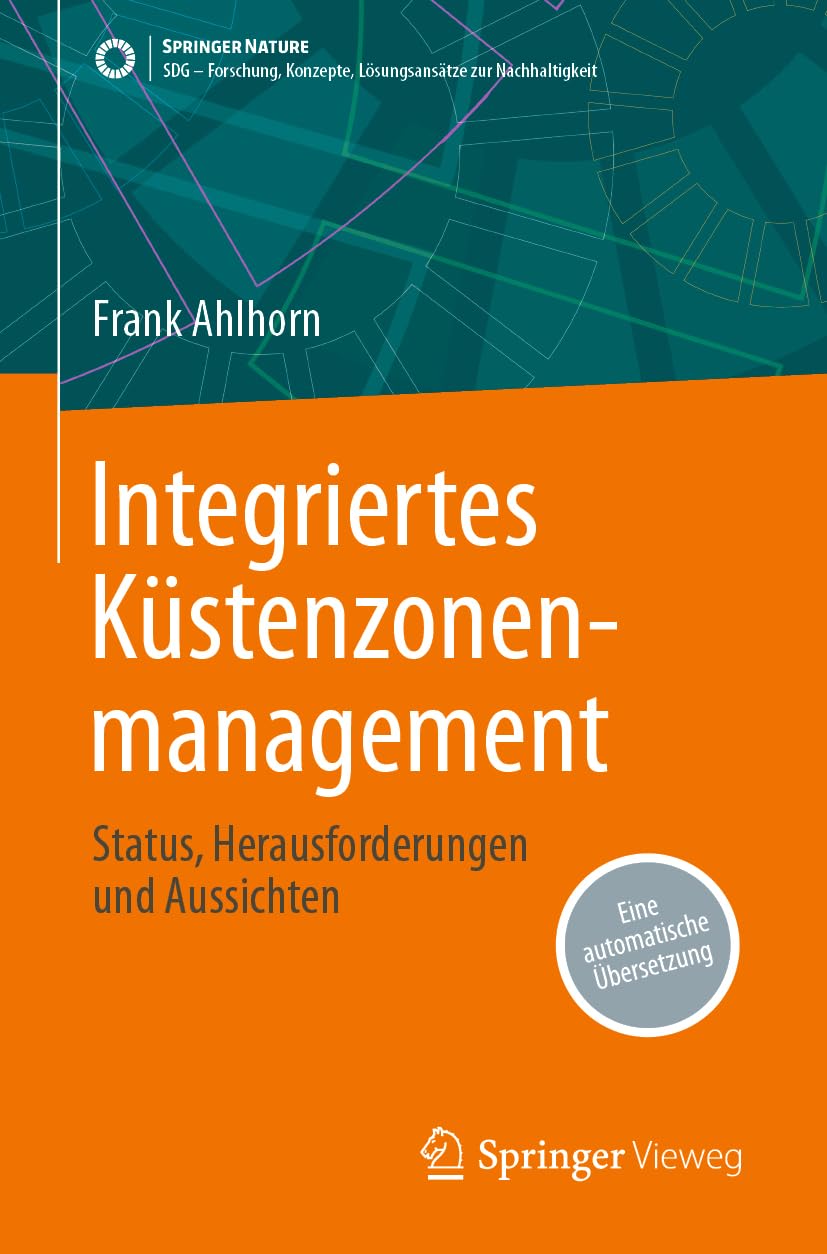Integriertes Küstenzonenmanagement: Status, Herausforderungen und Aussichten (SDG - Forschung, Konzepte, Lösungsansätze zur Nachhaltigkeit) Business & Technology