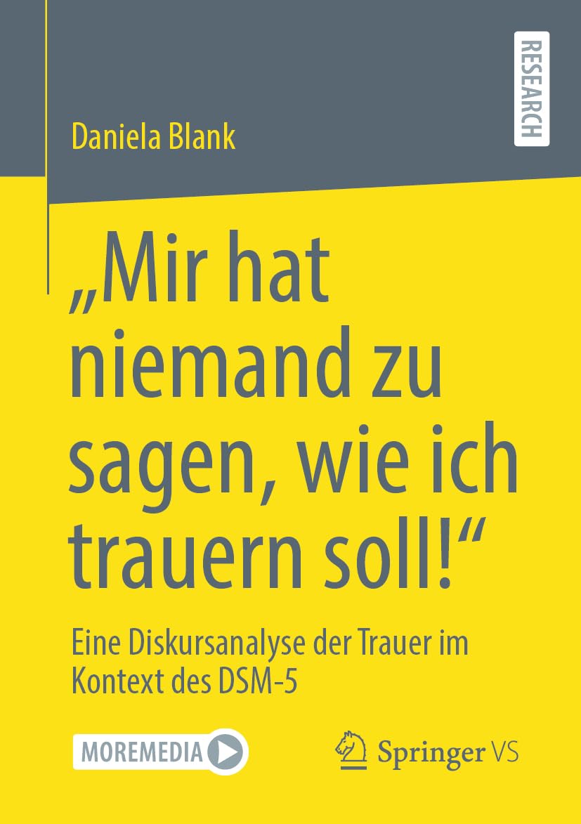 “Mir hat niemand zu sagen, wie ich trauern soll!”: Eine Diskursanalyse der Trauer im Kontext des DSM-5 Law