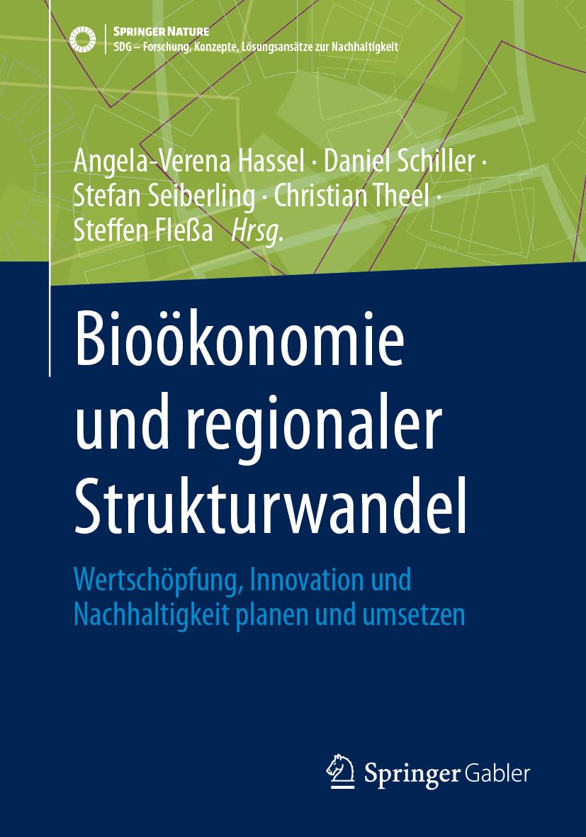 Bioökonomie und regionaler Strukturwandel: Wertschöpfung, Innovation und Nachhaltigkeit planen und umsetzen (SDG - Forschung, Konzepte, Lösungsansätze zur Nachhaltigkeit) Law