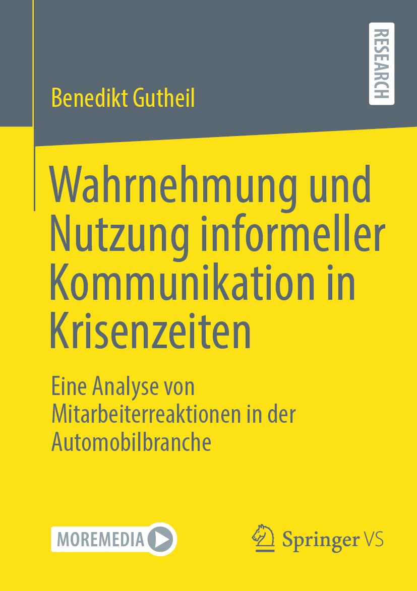 Wahrnehmung und Nutzung informeller Kommunikation in Krisenzeiten: Eine Analyse von Mitarbeiterreaktionen in der Automobilbranche Law