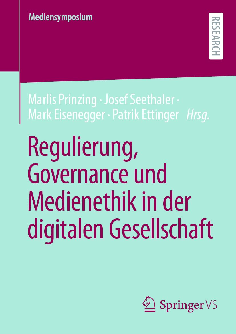 Regulierung, Governance und Medienethik in der digitalen Gesellschaft (Mediensymposium) Law
