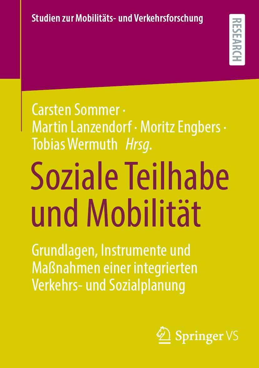 Soziale Teilhabe und Mobilität: Grundlagen, Instrumente und Maßnahmen einer integrierten Verkehrs- und Sozialplanung (Studien zur Mobilitäts- und Verkehrsforschung) Law