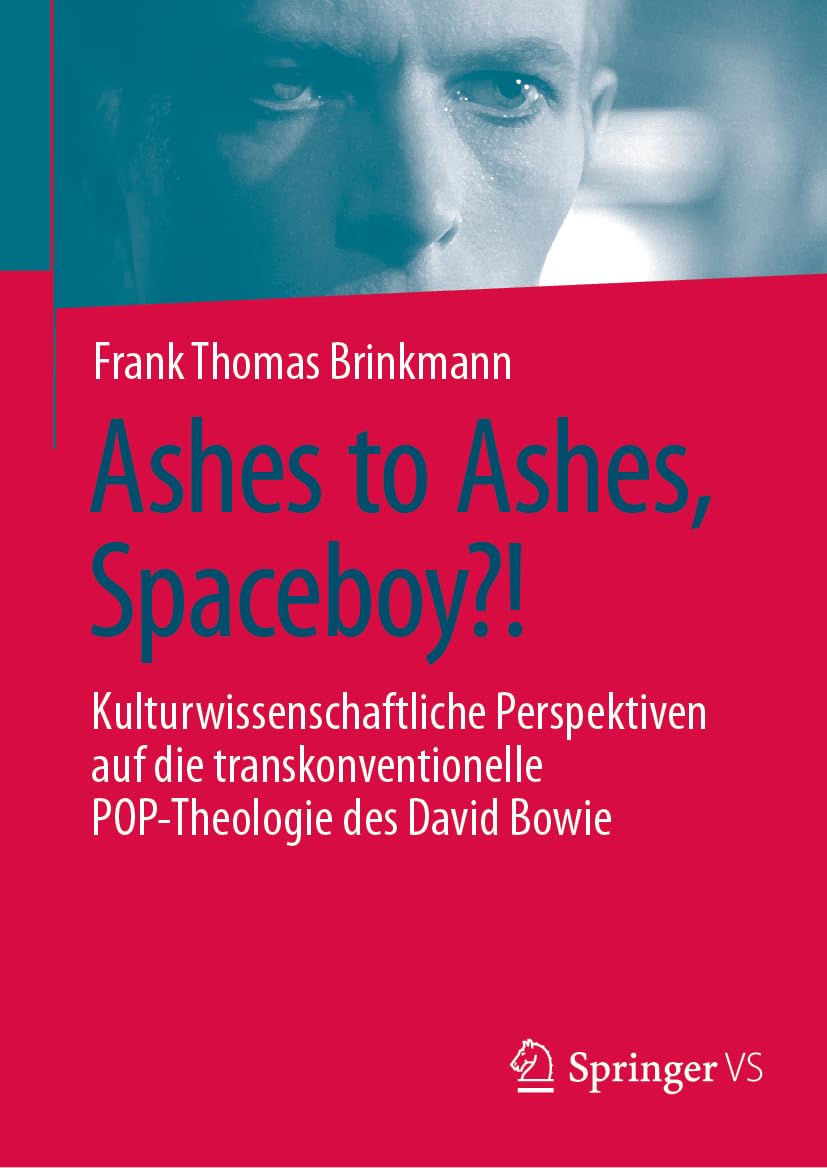 Ashes to Ashes, Spaceboy?!: Kulturwissenschaftliche Perspektiven auf die transkonventionelle POP-Theologie des David Bowie Law