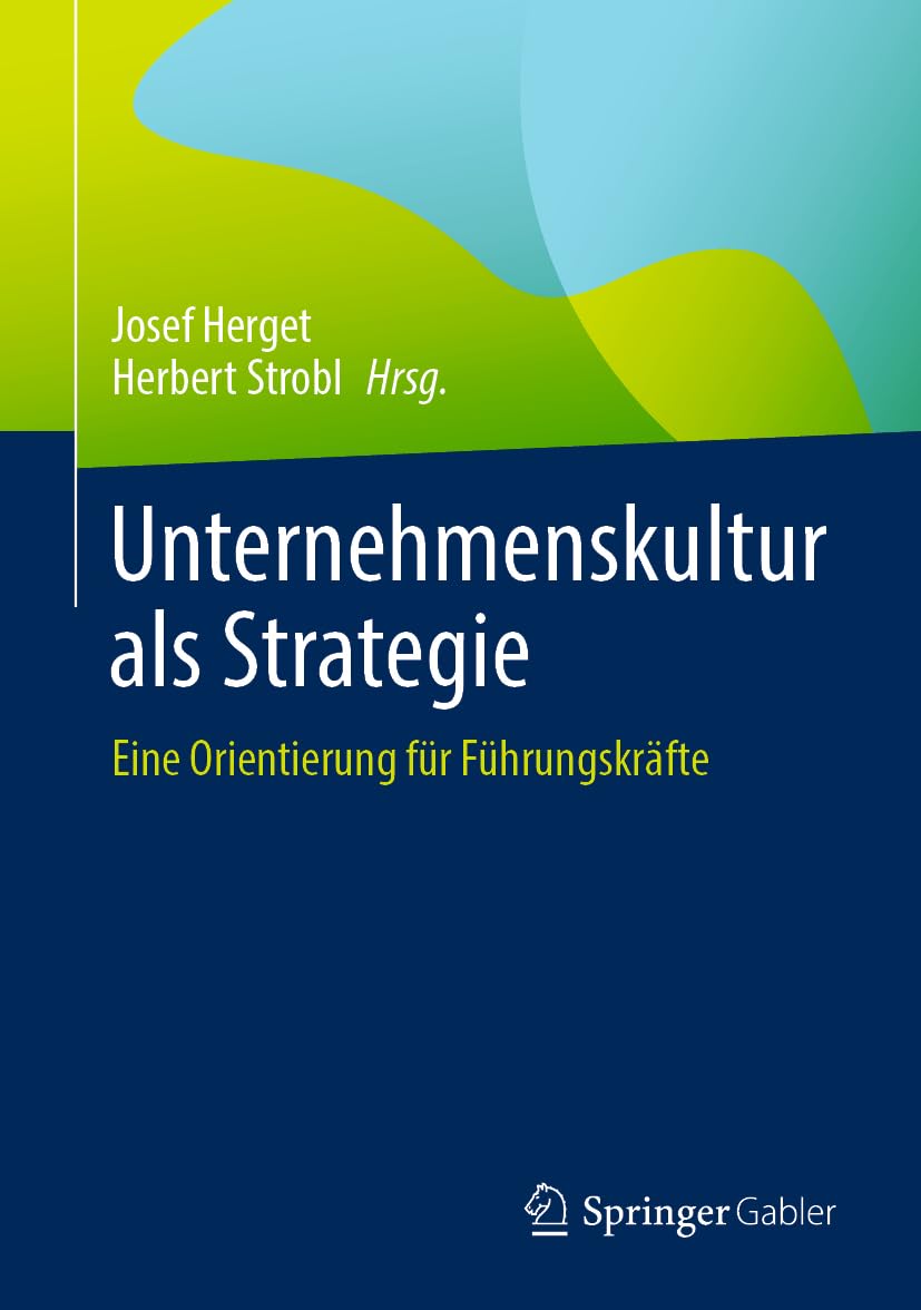 Unternehmenskultur als Strategie: Eine Orientierung für Führungskräfte Law