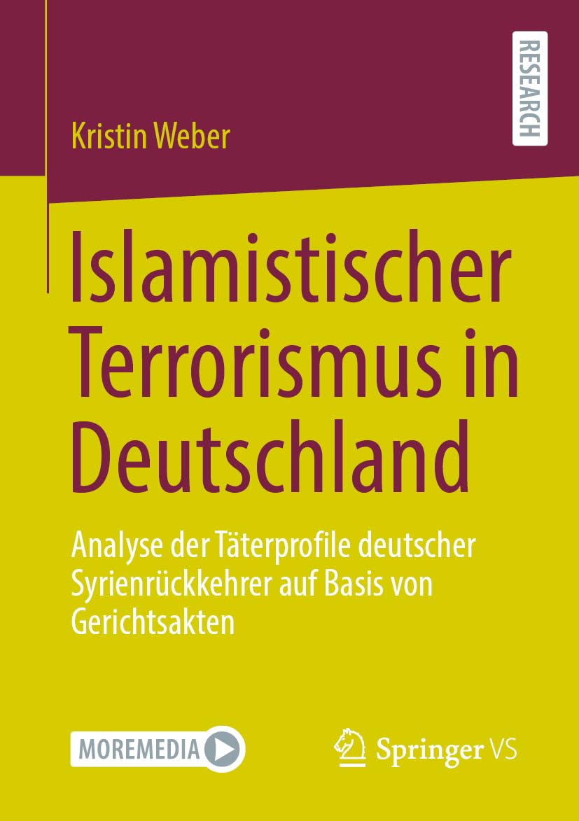 Islamistischer Terrorismus in Deutschland: Analyse der Täterprofile deutscher Syrienrückkehrer auf Basis von Gerichtsakten Law
