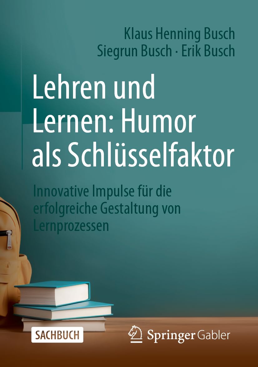 Lehren und Lernen: Humor als Schlüsselfaktor: Innovative Impulse für die erfolgreiche Gestaltung von Lernprozessen Law