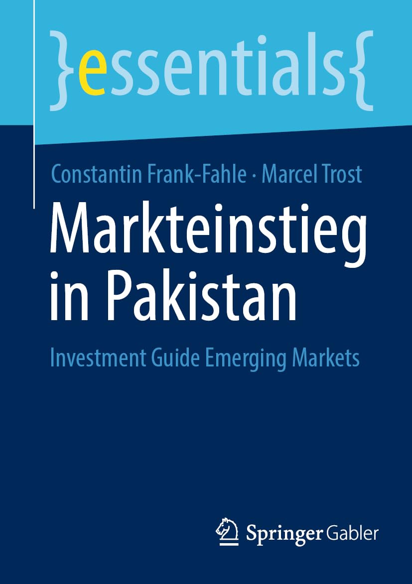 Markteinstieg in Pakistan: Investment Guide Emerging Markets (essentials) Law