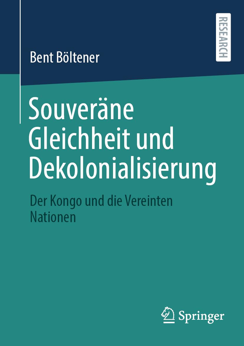 Souveräne Gleichheit und Dekolonialisierung: Der Kongo und die Vereinten Nationen Law