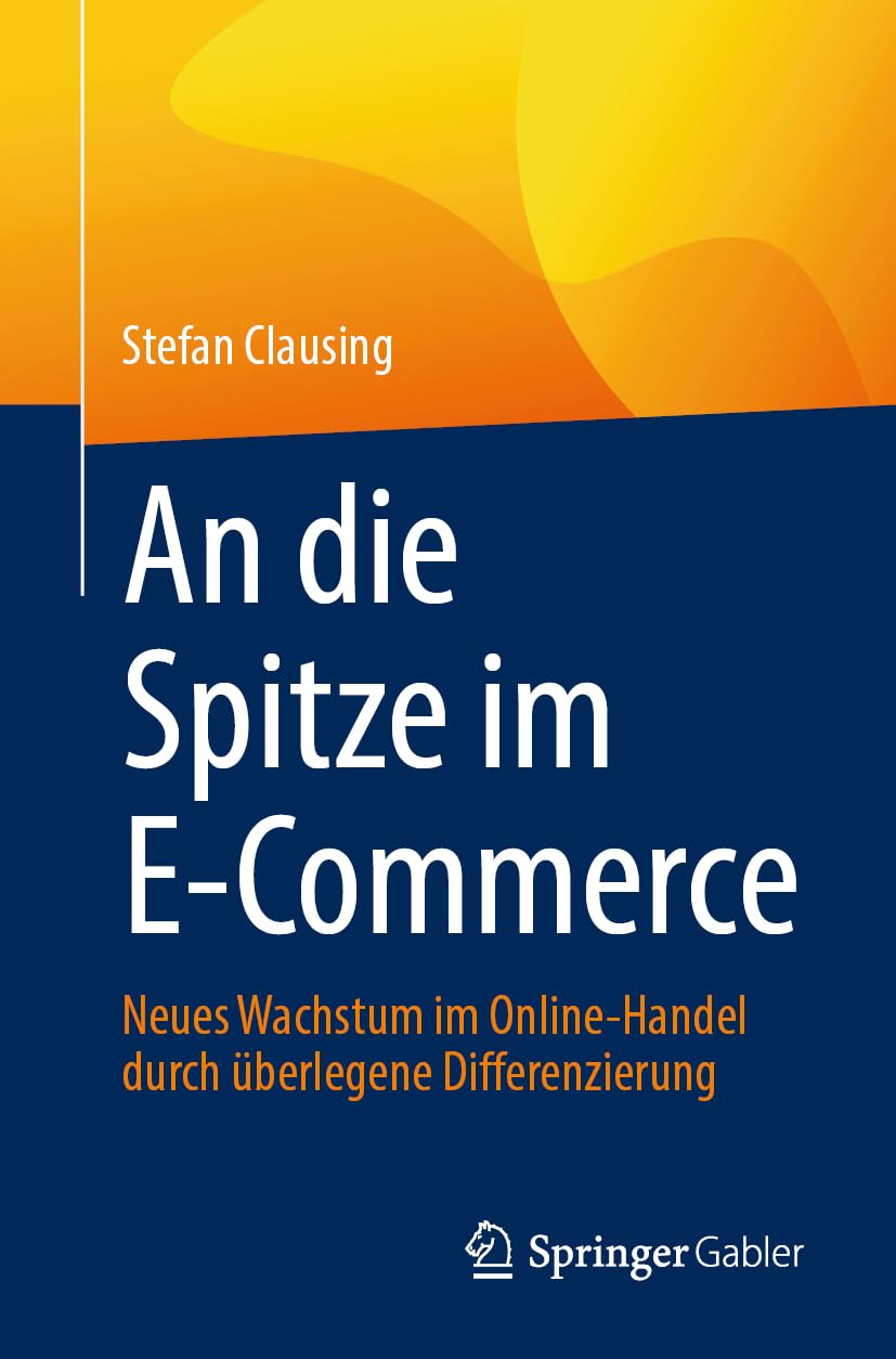 An die Spitze im E-Commerce: Neues Wachstum im Online-Handel durch überlegene Differenzierung Law