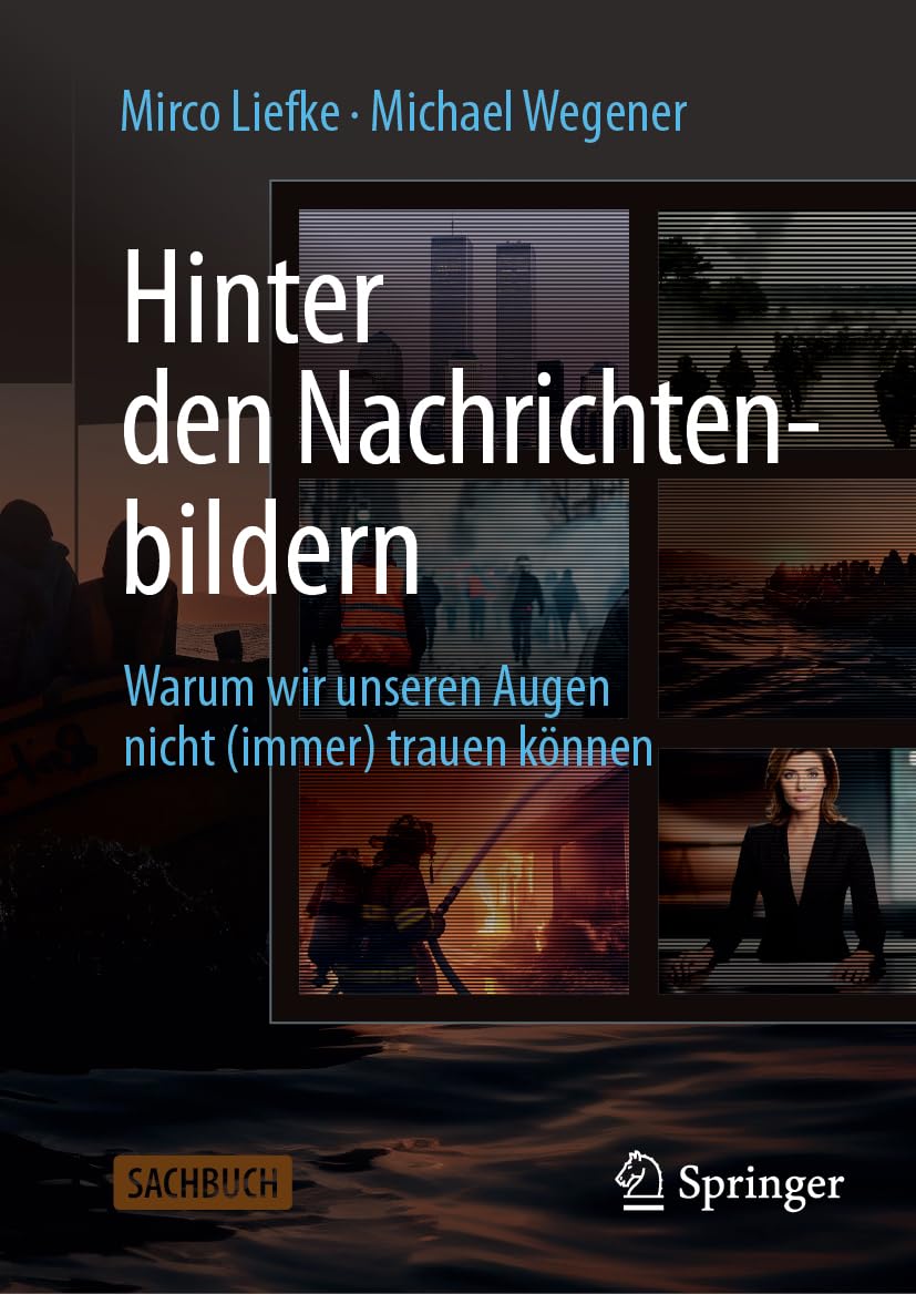 Hinter den Nachrichtenbildern: Warum wir unseren Augen nicht (immer) trauen können Law