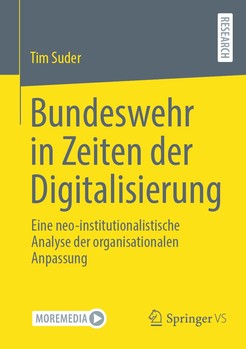 Bundeswehr in Zeiten der Digitalisierung: Eine neo-institutionalistische Analyse der organisationalen Anpassung Law