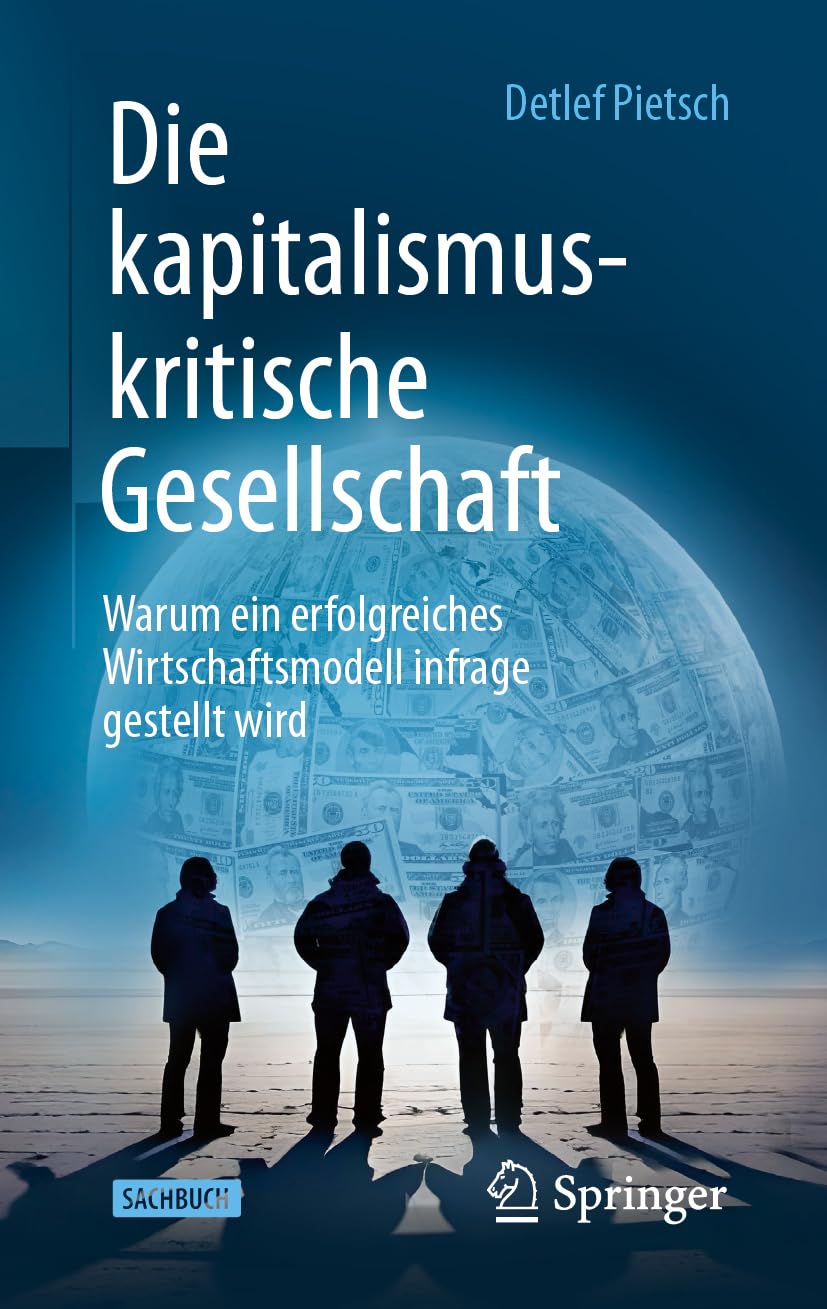Die kapitalismuskritische Gesellschaft: Warum ein erfolgreiches Wirtschaftsmodell infrage gestellt wird Law