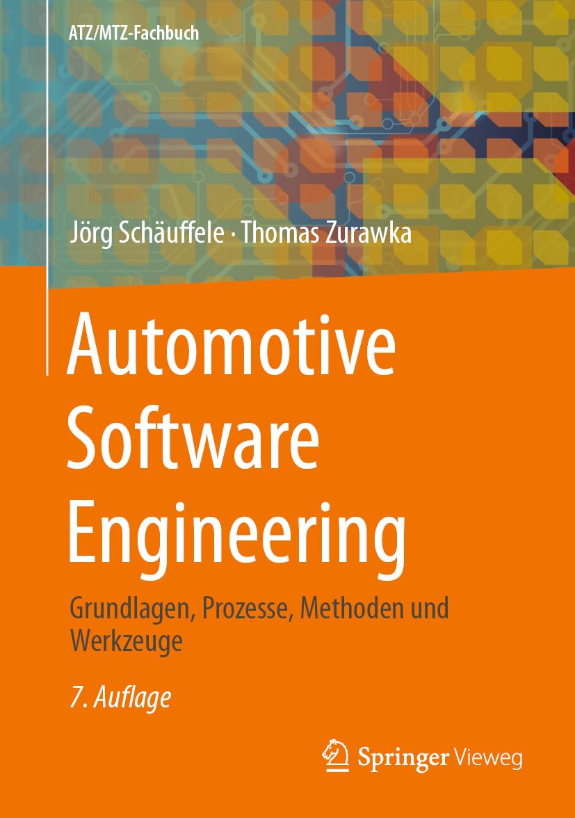 Automotive Software Engineering: Grundlagen, Prozesse, Methoden und Werkzeuge (ATZ/MTZ-Fachbuch) Business & Technology
