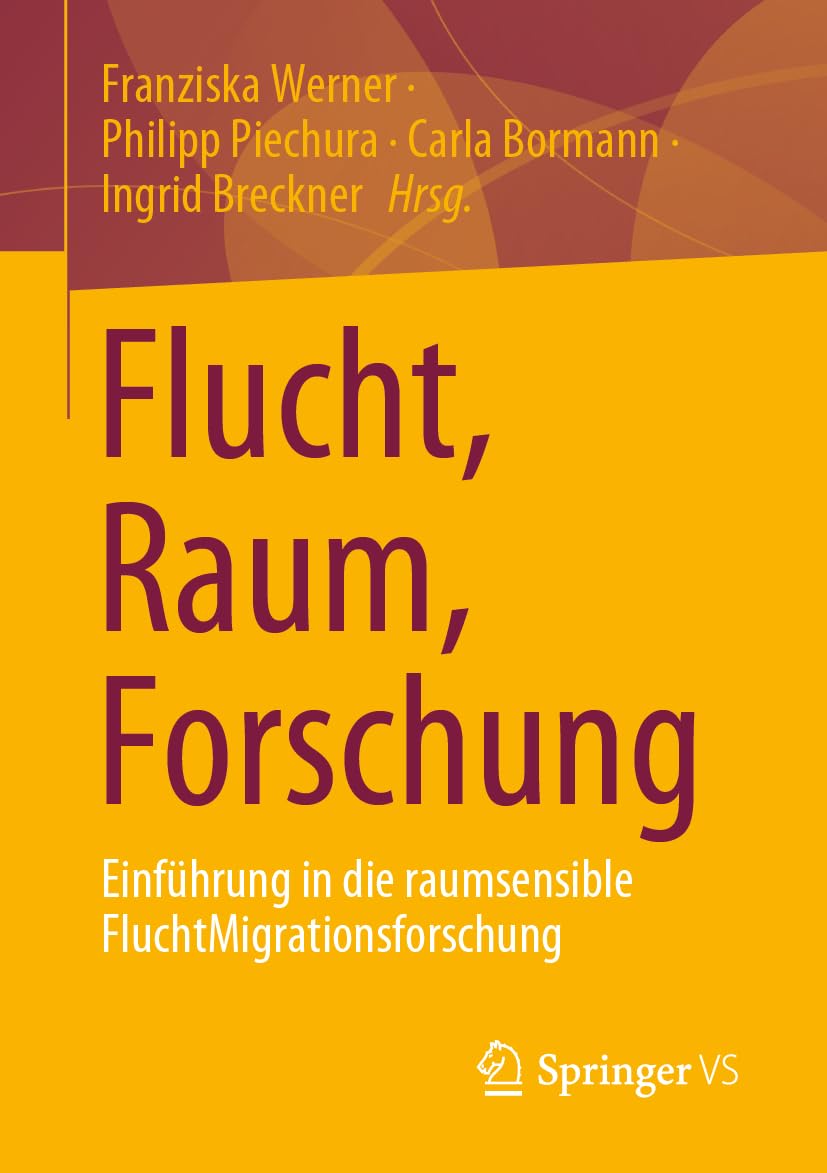 Flucht, Raum, Forschung: Einführung in die raumsensible FluchtMigrationsforschung Law