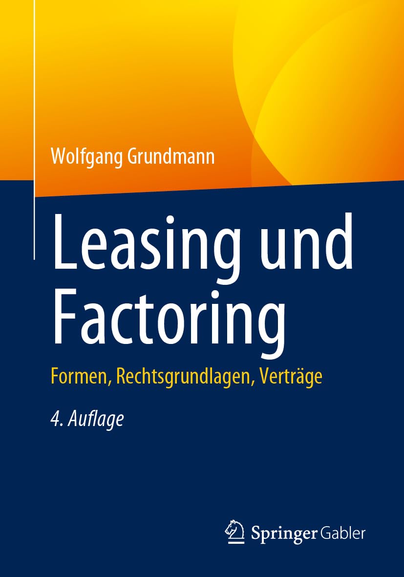 Leasing und Factoring: Formen, Rechtsgrundlagen, Verträge Law