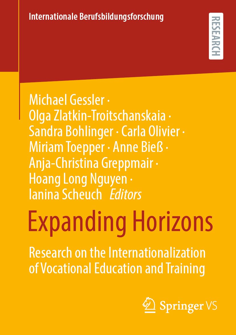 Expanding Horizons: Research on the Internationalization of Vocational Education and Training (Internationale Berufsbildungsforschung) Business, Finance & Career