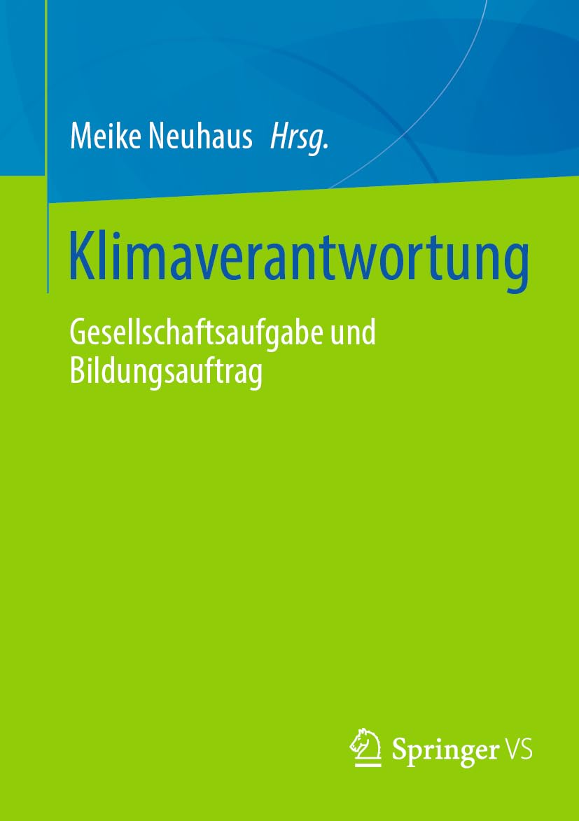 Klimaverantwortung: Gesellschaftsaufgabe und Bildungsauftrag Philosophy