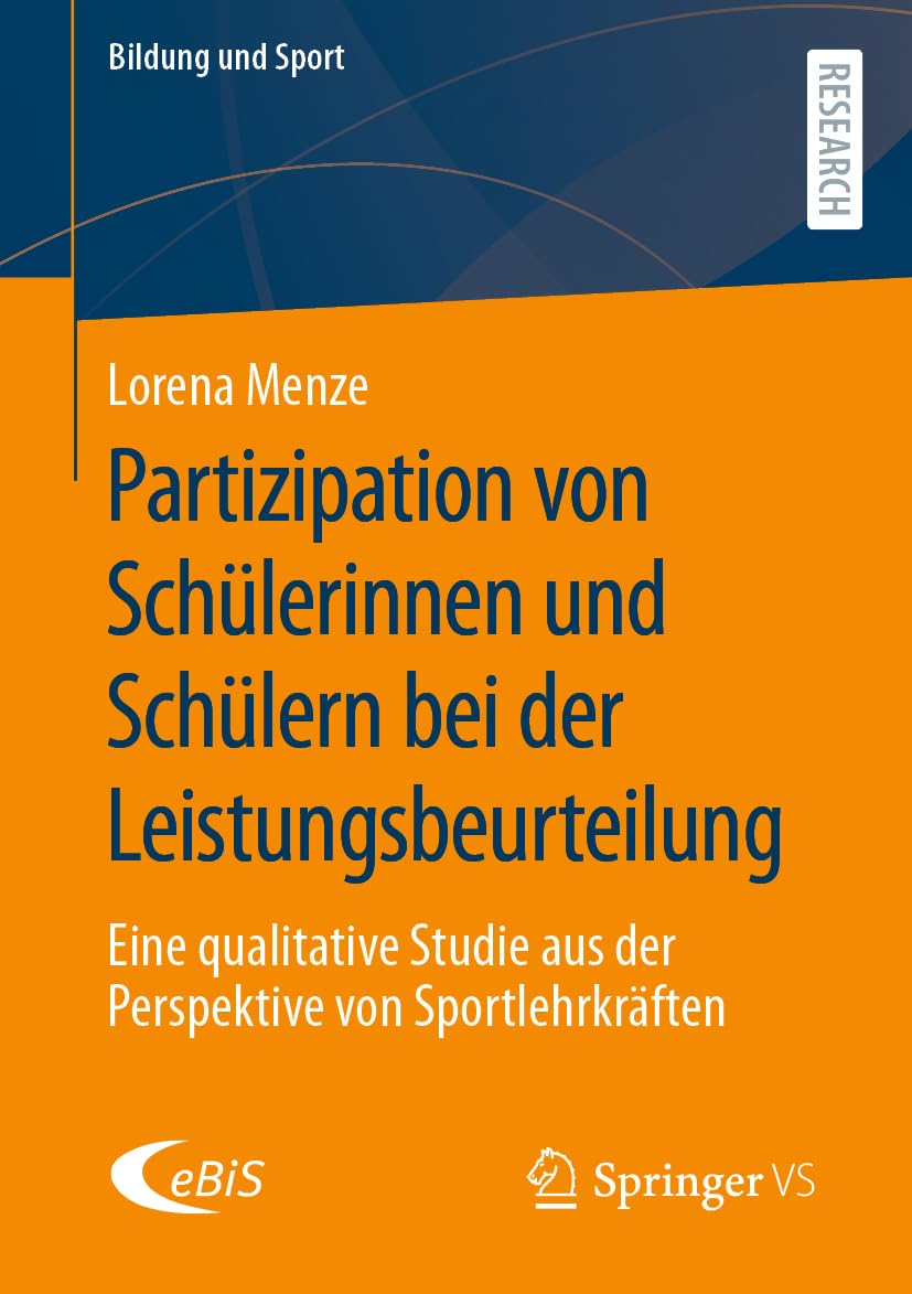 Partizipation von Schülerinnen und Schülern bei der Leistungsbeurteilung: Eine qualitative Studie aus der Perspektive von Sportlehrkräften (Bildung und Sport, Band 36) Medicine