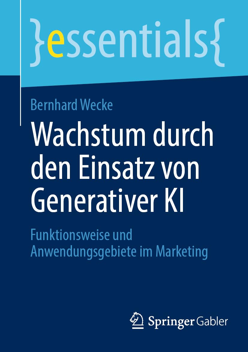 Wachstum durch den Einsatz von Generativer KI: Funktionsweise und Anwendungsgebiete im Marketing (essentials) Law