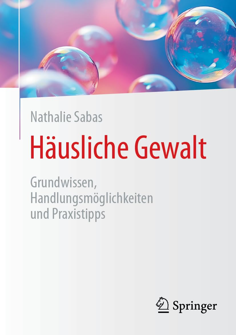 Häusliche Gewalt: Grundwissen, Handlungsmöglichkeiten und Praxistipps Psychology