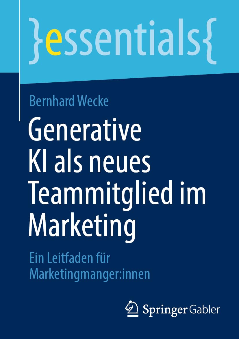 Generative KI als neues Teammitglied im Marketing: Ein Leitfaden für Marketingmanger:innen (essentials) Law