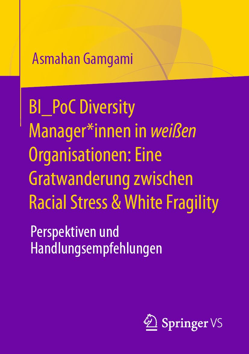 BI_PoC Diversity Manager*innen in weißen Organisationen: Eine Gratwanderung zwischen Racial Stress & White Fragility Law