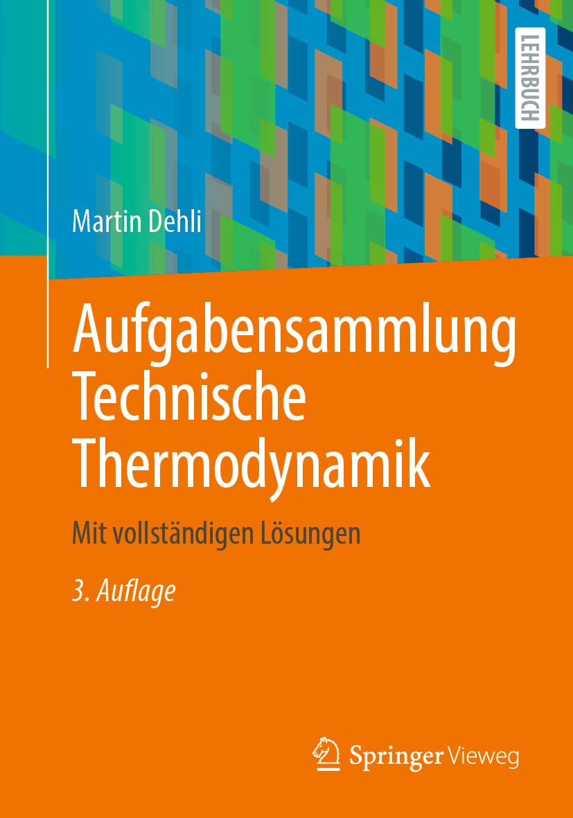 Aufgabensammlung Technische Thermodynamik: Mit vollständigen Lösungen Business & Technology