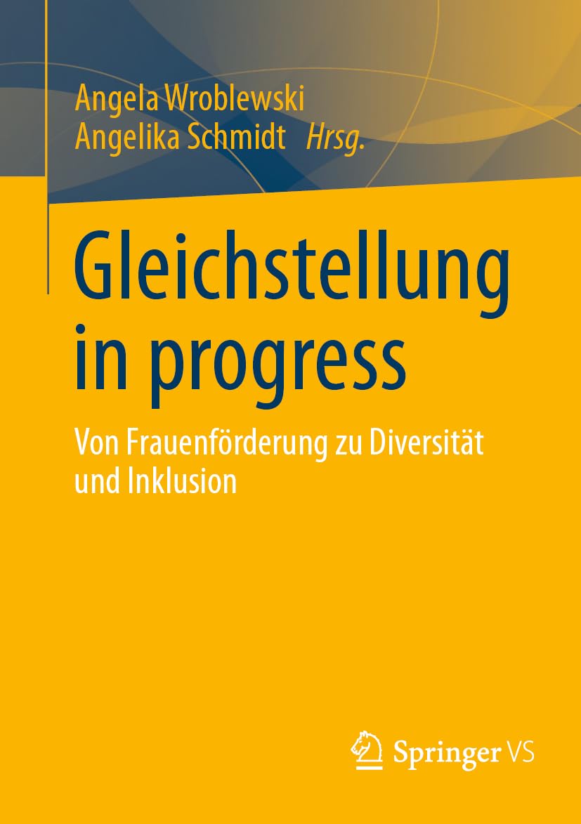 Gleichstellung in progress: Von Frauenförderung zu Diversität und Inklusion Law