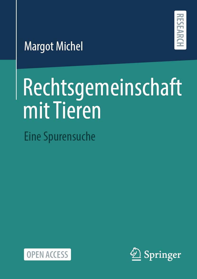 Rechtsgemeinschaft mit Tieren: Eine Spurensuche Law