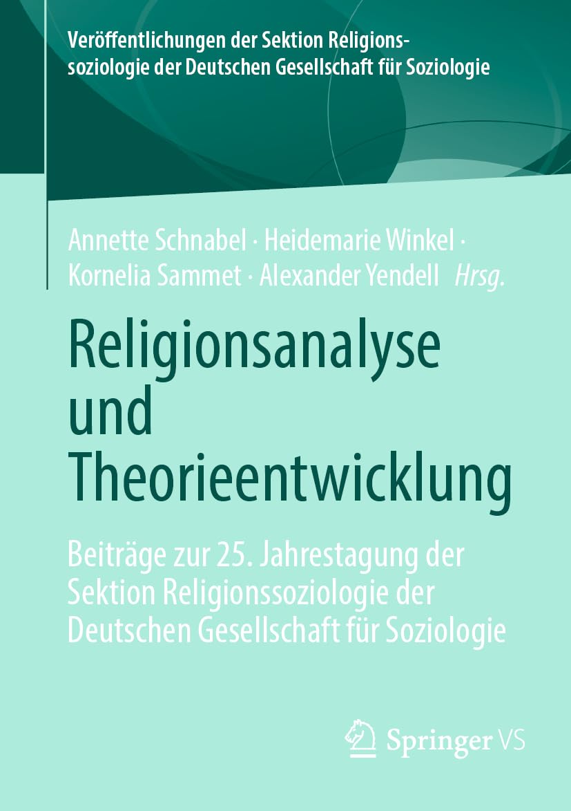 Religionsanalyse und Theorieentwicklung: Beiträge zur 25. Jahrestagung der Sektion Religionssoziologie der Deutschen Gesellschaft für Soziologie ... der Deutschen Gesellschaft für Soziologie) Law