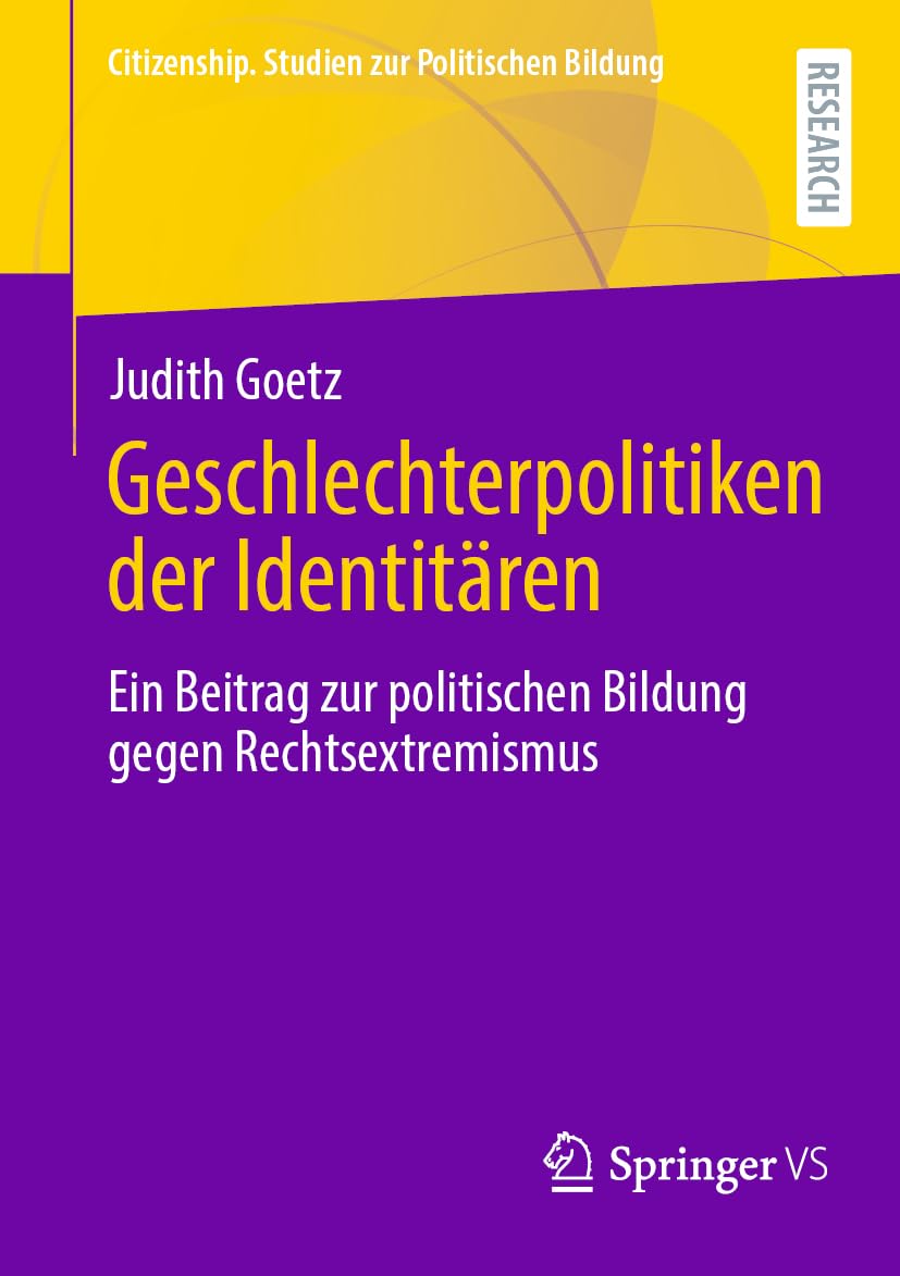 Geschlechterpolitiken der Identitären: Ein Beitrag zur politischen Bildung gegen Rechtsextremismus (Citizenship. Studien zur Politischen Bildung) Law