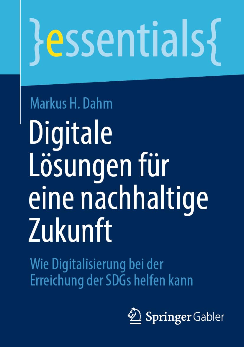 Digitale Lösungen für eine nachhaltige Zukunft: Wie Digitalisierung bei der Erreichung der SDGs helfen kann (essentials) Law