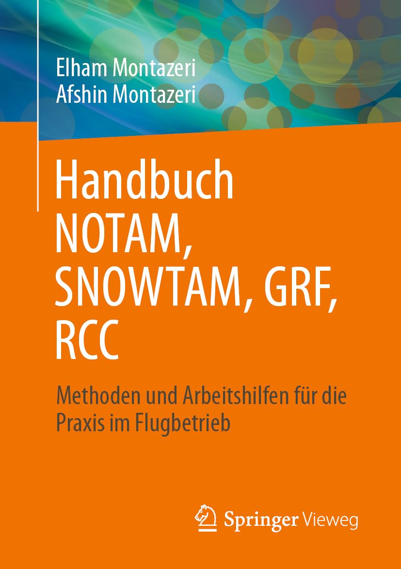 Handbuch NOTAM, SNOWTAM, GRF, RCC: Methoden und Arbeitshilfen für die Praxis im Flugbetrieb Law