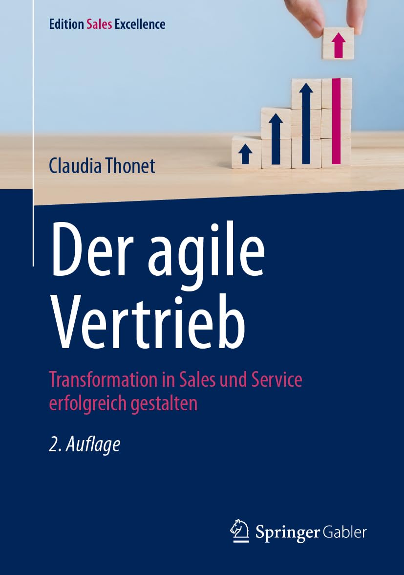 Der agile Vertrieb: Transformation in Sales und Service erfolgreich gestalten (Edition Sales Excellence) Law