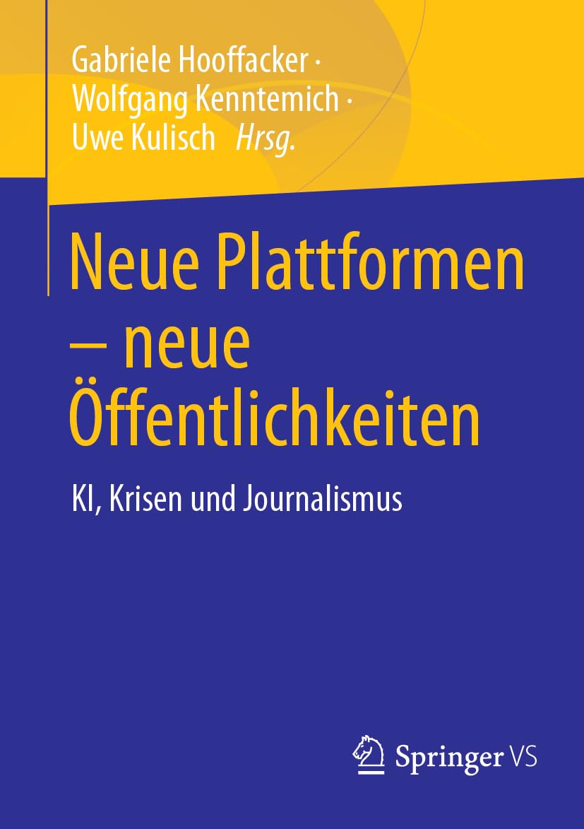Neue Plattformen – neue Öffentlichkeiten: KI, Krisen und Journalismus Law
