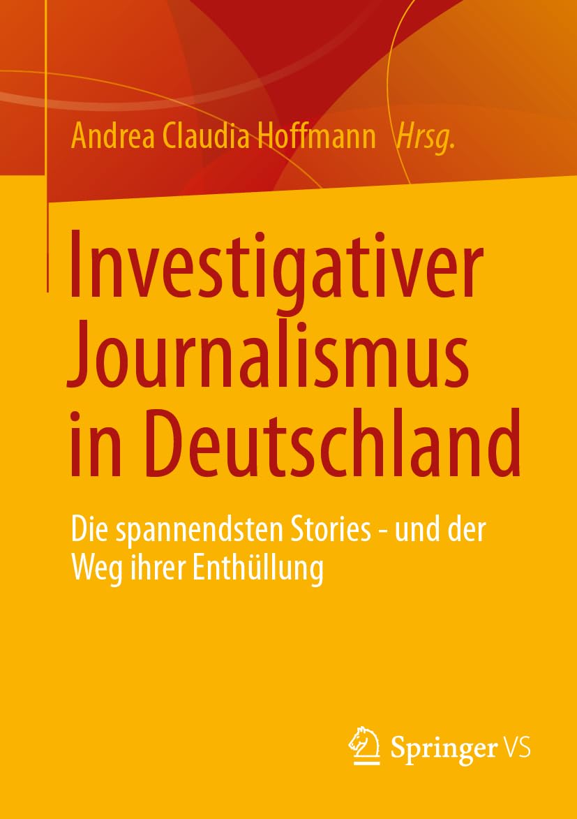 Investigativer Journalismus in Deutschland: Die spannendsten Stories - und der Weg ihrer Enthüllung Law