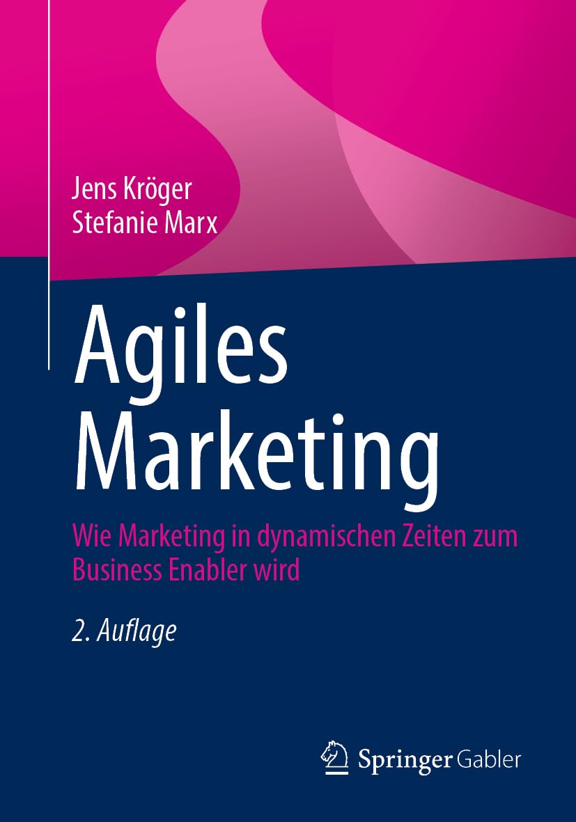 Agiles Marketing: Wie Marketing in dynamischen Zeiten zum Business Enabler wird Law