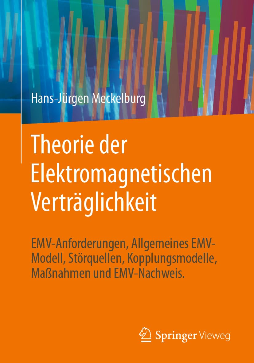 Theorie der Elektromagnetischen Verträglichkeit: EMV-Anforderungen, Allgemeines EMV-Modell, Störquellen, Kopplungsmodelle, Maßnahmen und EMV-Nachweis. Computer Science
