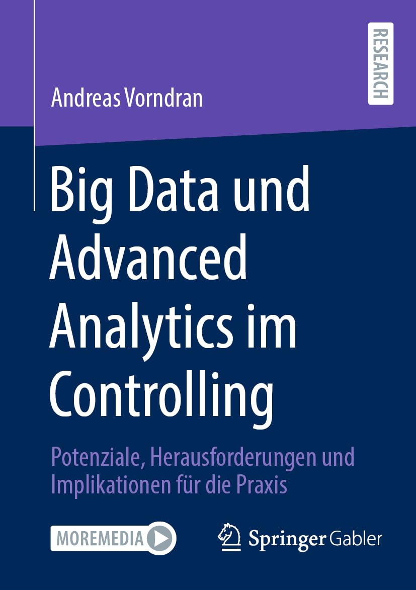 Big Data und Advanced Analytics im Controlling: Potenziale, Herausforderungen und Implikationen für die Praxis Law