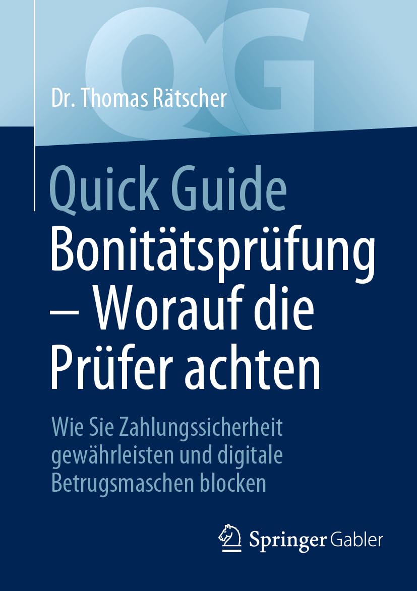 Quick Guide Bonitätsprüfung – Worauf die Prüfer achten: Wie Sie Zahlungssicherheit gewährleisten und digitale Betrugsmaschen blocken Law