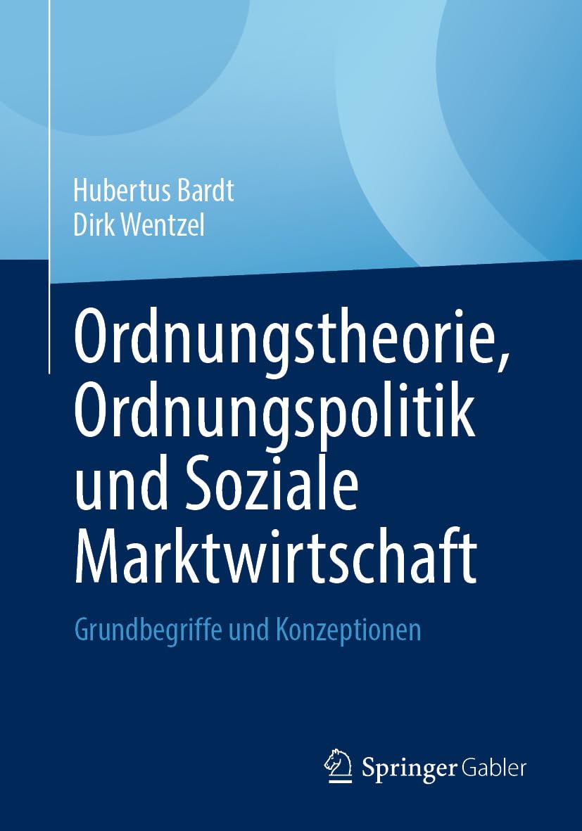 Ordnungstheorie, Ordnungspolitik und Soziale Marktwirtschaft: Grundbegriffe und Konzeptionen Law