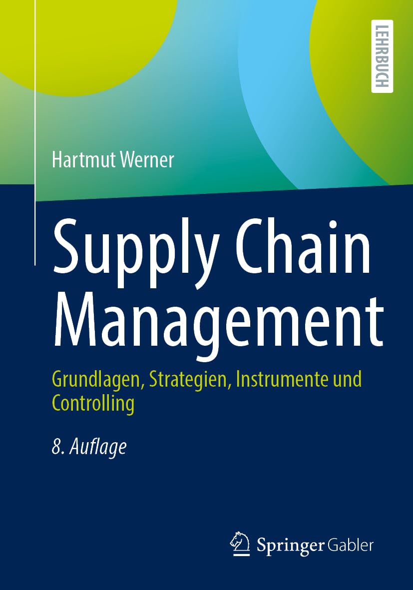 Supply Chain Management: Grundlagen, Strategien, Instrumente und Controlling Law