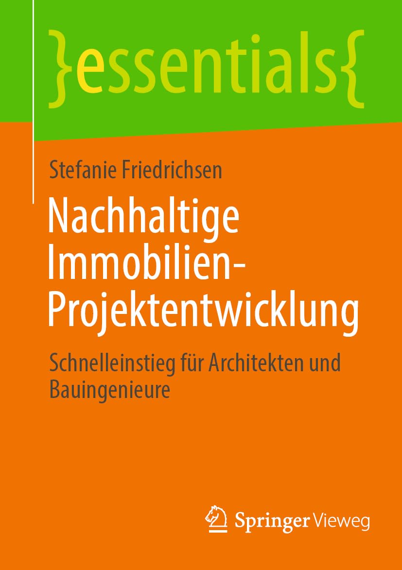 Nachhaltige Immobilien-Projektentwicklung: Schnelleinstieg für Architekten und Bauingenieure (essentials) Law